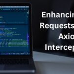 Axios Interceptors – Pros and common use cases